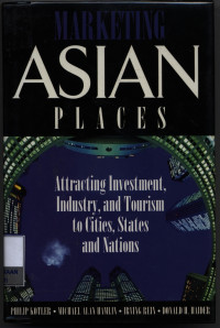 Image of Marketing ASIAN Places : attracting investment, industry, and tourism to cities, states and nations