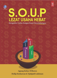 Image of S.O.U.P Lezat Usaha Hebat : Mengolah Usaha dengan Kunci Keseimbangan