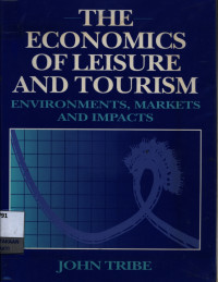 Image of The Economics of leisure and tourism : environments, markets and impacts
