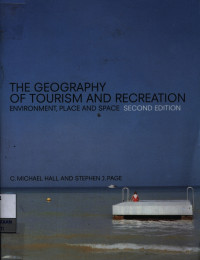 Image of The Geography of tourism and recreation : environment, place and space